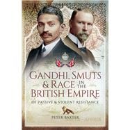 Gandhi, Smuts and Race in the British Empire