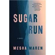 Sugar Run A Novel