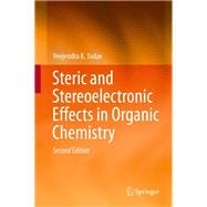 Steric and Stereoelectronic Effects in Organic Chemistry