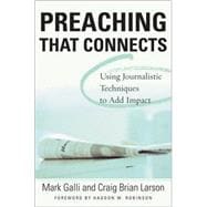 Preaching That Connects : Using Techniques of Journalists to Add Impact