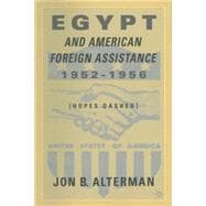 Egypt and American Foreign Assistance 1952-1956 Hopes Dashed
