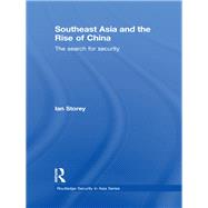 Southeast Asia and the Rise of China: The Search for Security