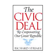 The Civic Deal: Re-Empowering Our Great Republic
