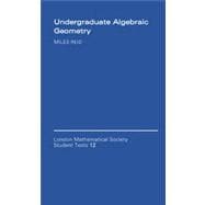 Undergraduate Algebraic Geometry,9781107266216