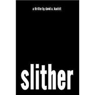 Slither : A Thriller