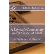 A Layman's Commentary on the Gospel of Mark