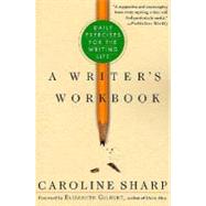 A Writer's Workbook Daily Exercises for the Writing Life