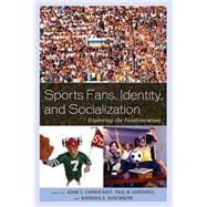Sports Fans, Identity, and Socialization Exploring the Fandemonium