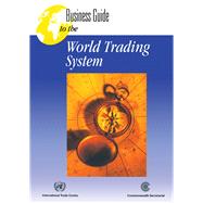 Business Guide to the World Trading System