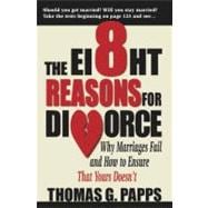 The Ei8ght Reasons for Divorce: Why Marriages Fail and How to Ensure That Yours Doesn’t