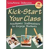 Kick-Start Your Class : Academic Icebreakers to Engage Students