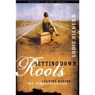Setting down Roots : Leaving Behind the Tumbleweed Life