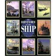 The History of the Ship; The Comprehensive Story of Seafaring from the Earliest Times to the Present Day