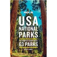 Moon USA National Parks The Complete Guide to All 63 Parks,9781640496217
