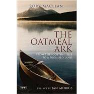 The Oatmeal Ark From the Scottish Isles to a Promised Land
