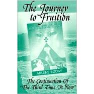 The Journey to Fruition: The Continuation of the Third Time is Now