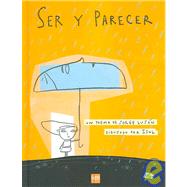 Ser Y Parecer / Being and Appear