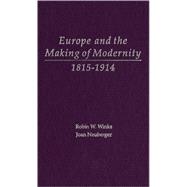 Europe and the Making of Modernity 1815-1914
