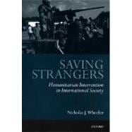 Saving Strangers Humanitarian Intervention in International Society