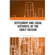 Settlement and Local Histories of the Early Deccan
