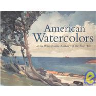 American Watercolors: At the Pennsylvania Academy of the Fine Arts