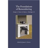 The Foundations of Remembering: Essays in Honor of Henry L. Roediger, III