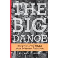 The Big Dance The Story of the NCAA Basketball Tournament