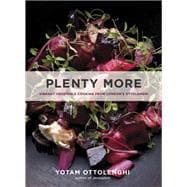 Plenty More Vibrant Vegetable Cooking from London's Ottolenghi [A Cookbook]