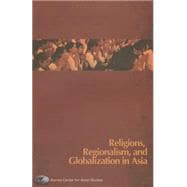 Religions, Regionalism, and Globalization in Asia