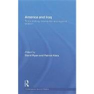 America and Iraq: Policy-making, Intervention and Regional Politics
