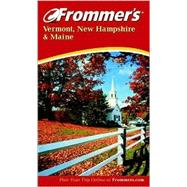 Frommer's<sup>®</sup> Vermont, New Hampshire & Maine , 3rd Edition,9780764566219