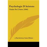 Psychologie D'Aristote : Traite de L'Ame (1846)