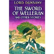 The Sword of Welleran and Other Stories