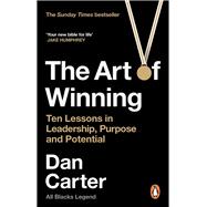 The Art of Winning Ten Lessons in Leadership, Purpose and Potential