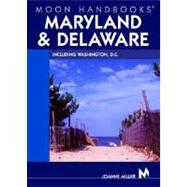 Moon Handbooks Maryland and Delaware Including Washington, D.C.