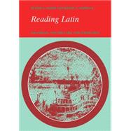 Reading Latin: Grammar, Vocabulary and Exercises