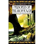 Prisoner of the Iron Tower Book Two of The Tears of Artamon