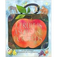 A Fruit Is a Suitcase for Seeds