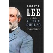 Robert E. Lee A Life