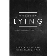 Pathological Lying Theory, Research, and Practice,9781433836220