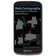 Web Cartography: Map Design for Interactive and Mobile Devices