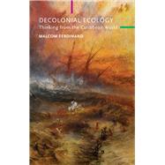 Decolonial Ecology Thinking from the Caribbean World