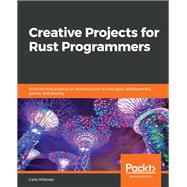 Creative Projects for Rust Programmers