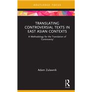 Translating Controversial Texts in East Asian Contexts