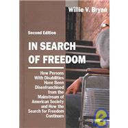 In Search of Freedom: How Persons With Disabilities Have Been Disenfranchised from the Mainstream of American Society And How the Search for Freedom Continues