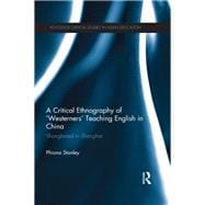 A Critical Ethnography of æWesternersÆ Teaching English in China: Shanghaied in Shanghai