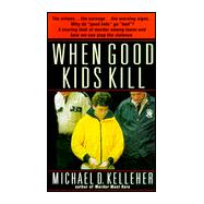 When Good Kids Kill