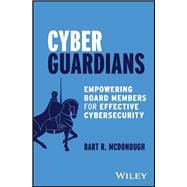 Cyber Guardians Empowering Board Members for Effective Cybersecurity