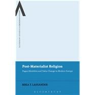 Post-Materialist Religion Pagan Identities and Value Change in Modern Europe