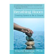 Breathing Room Creating Space to Be a Couple
